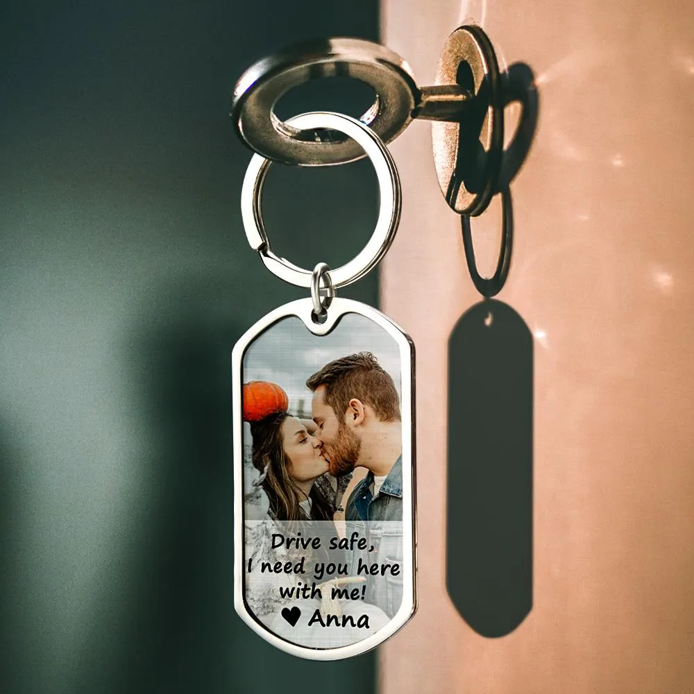 Gift for Him Drive Safe Keychain Personalized Couple Keychain Photo Metal Keychain